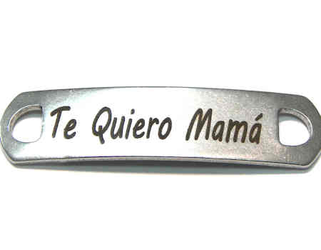 Chapa Grabada Acero Inox 38x10mm Agujeros 5mm- Te Quiero Mamá - - Crystaldreams Abalorios