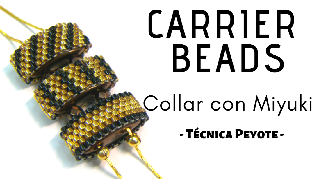 TUTORIAL Collar con Carrier Beads y Miyuki - - Crystaldreams Abalorios