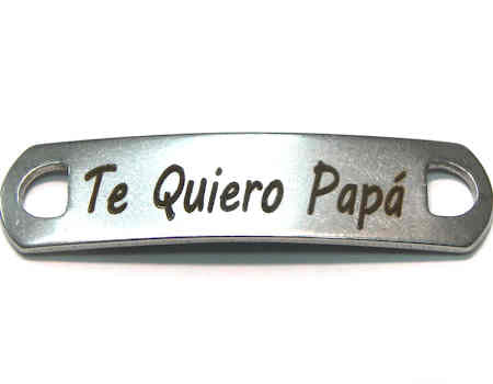 Chapa Grabada Acero Inox 38x10mm Agujeros 5mm- Te Quiero Papá -  - Crystaldreams Abalorios